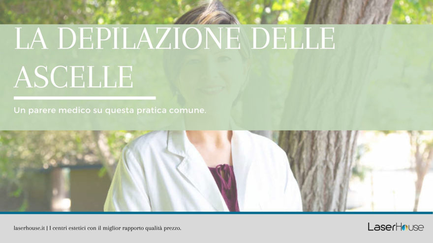 La depilazione delle ascelle: un parere medico su questa pratica comune.