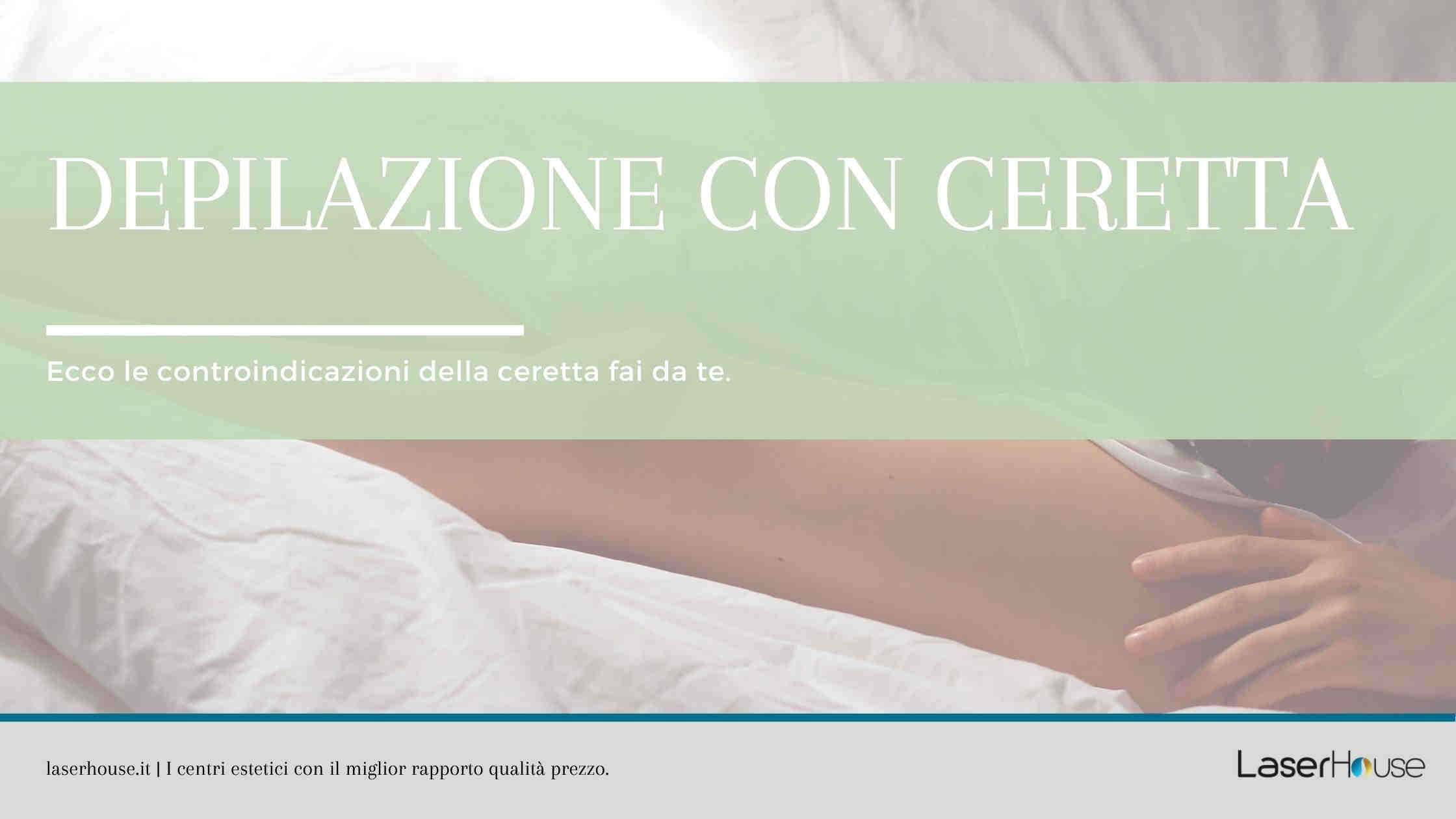 Depilazione con ceretta: ecco le controindicazioni della ceretta fai da te