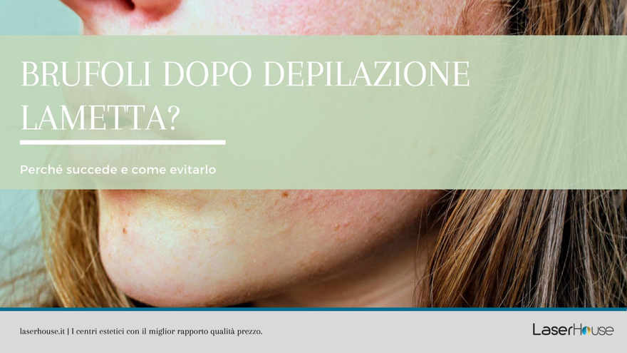 Brufoli dopo depilazione lametta? Perché succede e come evitarlo