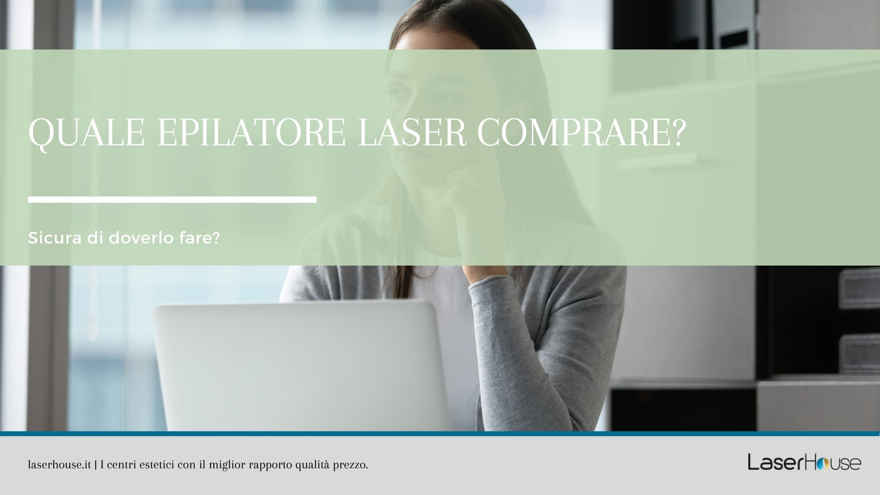 Quale epilatore laser comprare?