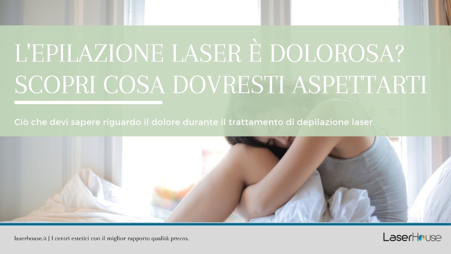 l'Epilazione Laser è dolorosa