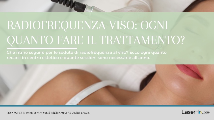 Radiofrequenza viso ogni quanto fare il trattamento