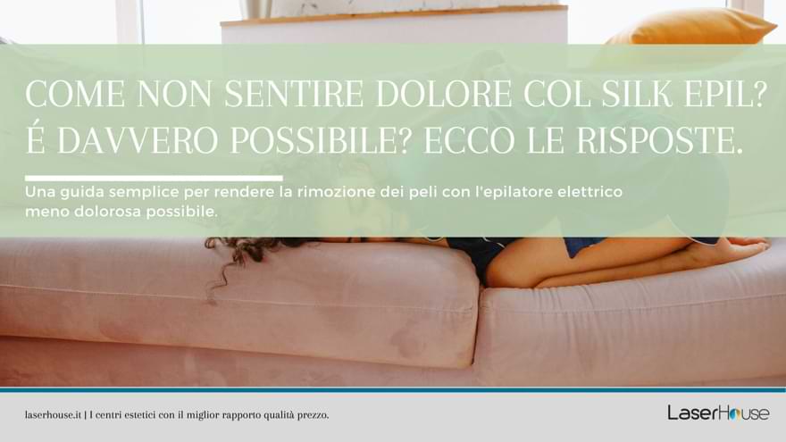 Scopri come non sentire dolore col silk epil