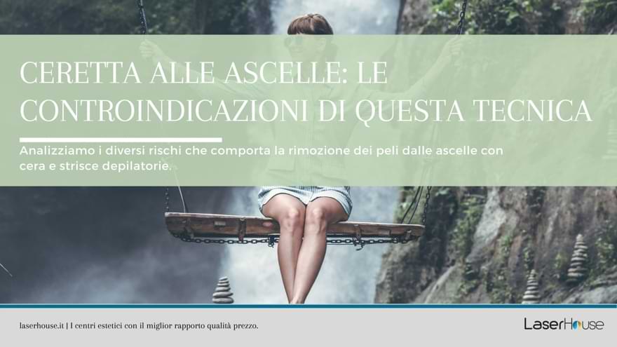 La ceretta alle ascelle e le sue controindicazioni