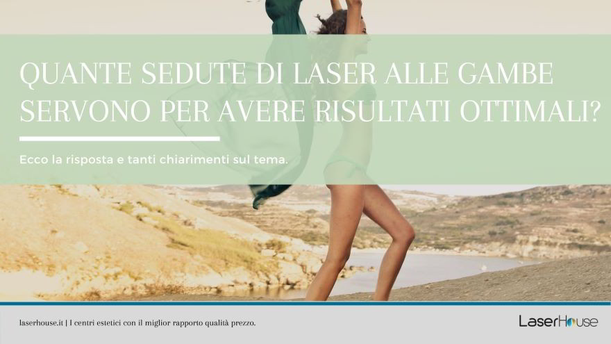quante sedute di laser alle gambe servono per avere buoni risultati