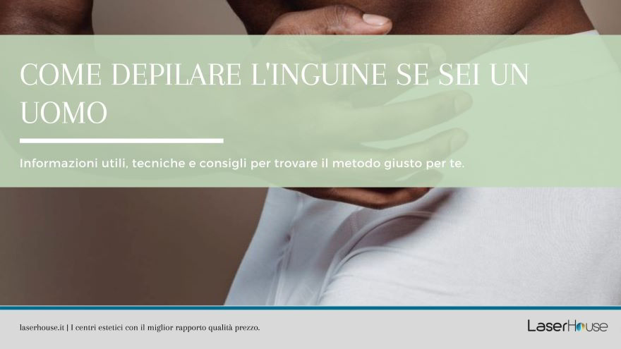 come depilare l'inguine di un uomo