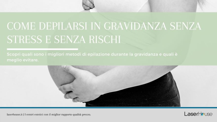 come depilarsi in gravidanza