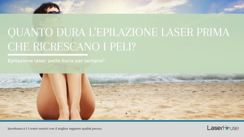 Quanto dura l'epilazione laser