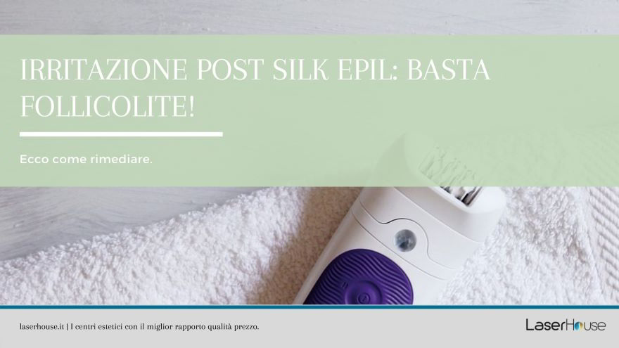 irritazione post silk epil