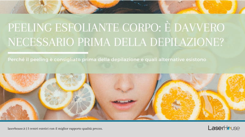 Il peeling esfoliante è consigliato prima della depilazione