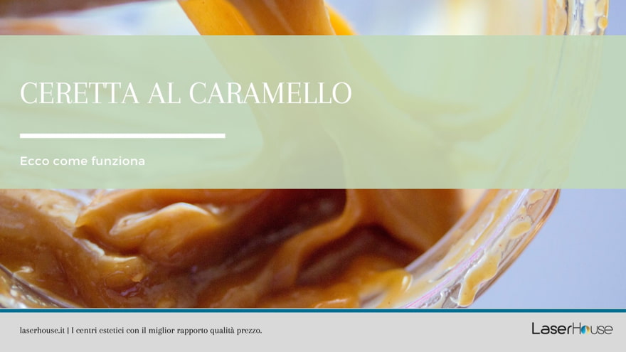 La ceretta al caramello come funziona?