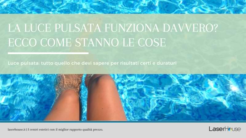 la luce pulsata funziona davvero?