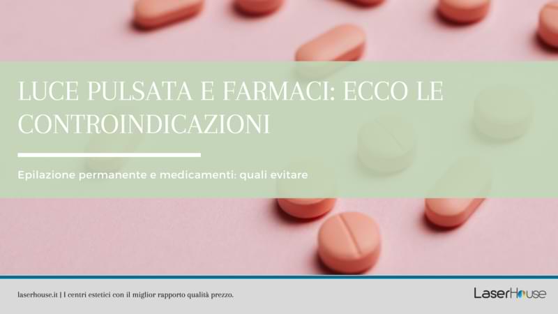 luce pulsata e farmaci: ecco le controindicazioni