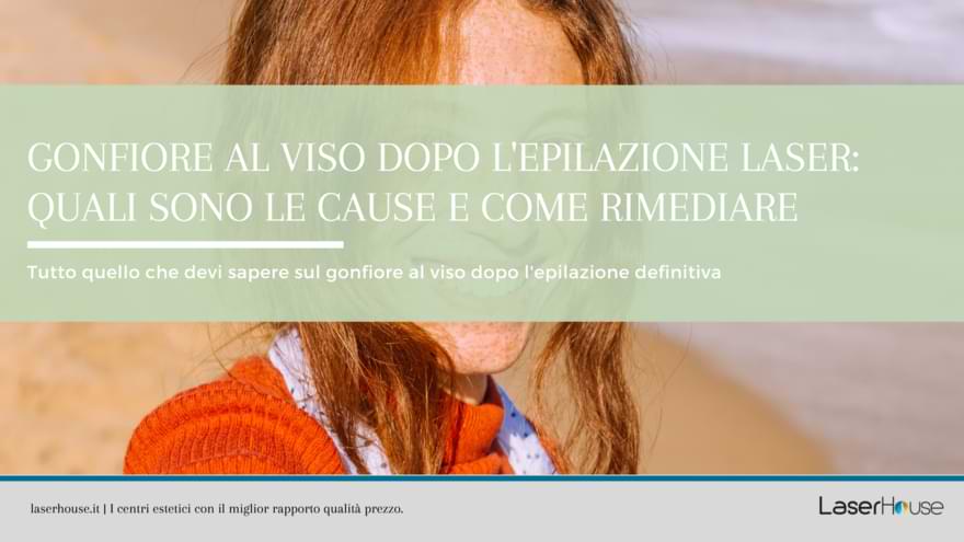 gonfiore al viso dopo l'epilazione laser